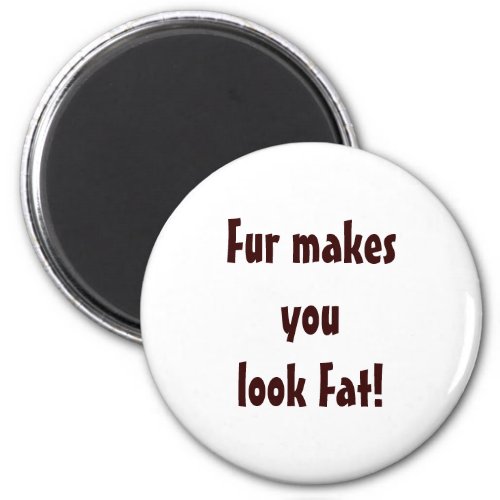 Anti Fur Animal Rights Quote Magnet