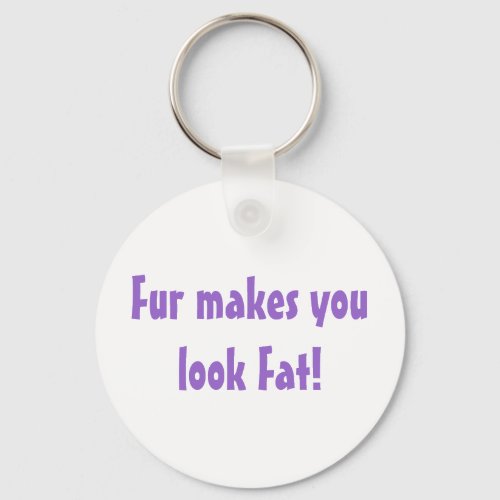 Anti Fur Quote Animal Rights Keychain
