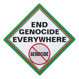 Anti-Genocide End Genocide Everywhere Red Green Graduation Cap Topper