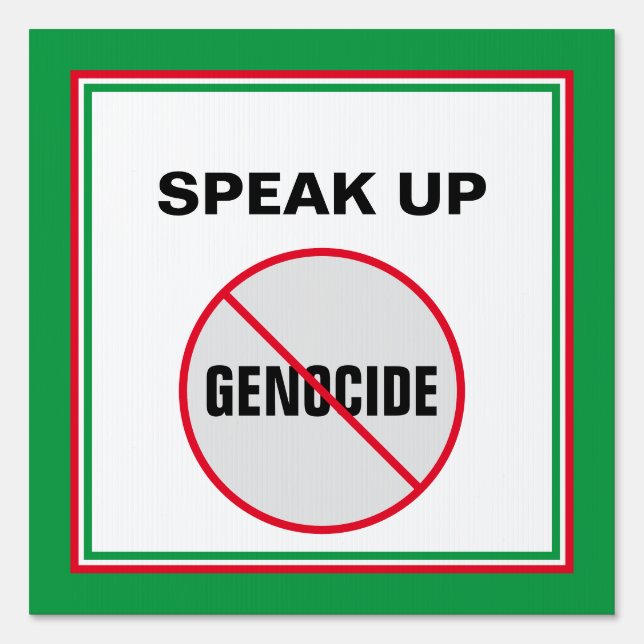 Anti-Genocide No Genocide Anywhere Speak Up Sign (Back)