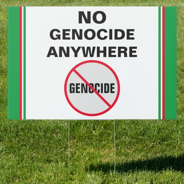 Anti-Genocide No Genocide Anywhere Speak Up  Sign (Insitu)