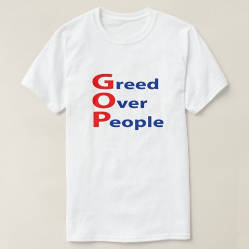 Anti GOP Greed Over People T_Shirt