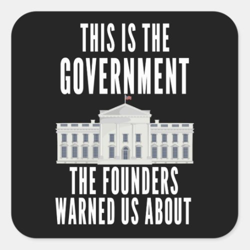 Anti Government Patriotic Americans Square Sticker