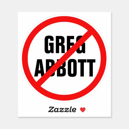 Anti Greg Abbott 2022 Governor Election Political Sticker