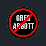 Anti Greg Abbott Texas Democrat Button<br><div class="desc">Greg Abbott with a red circle and an X over his name. Distribute these Anti Governor Abbott postcard everywhere to get Texans to rise up and vote against him in the 2022 Texas midterm election. Let's get a democrat in office.</div>