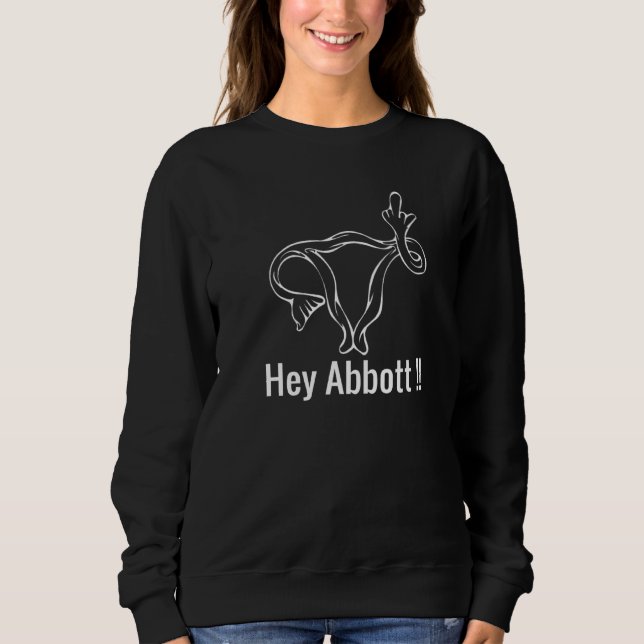 Anti Greg Abbott Texas Tyrant Governor Message Sweatshirt (Front)