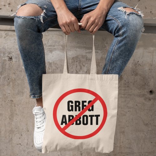 Anti Greg Abbott Vote Him Out Texas Democrat Tote Bag