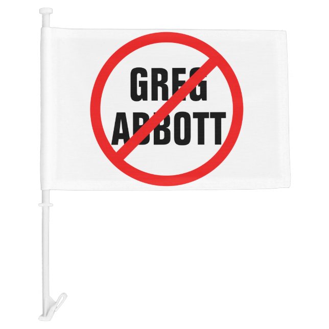 Anti Greg Abbott Vote Him Out Texas Political Car Flag (Front)