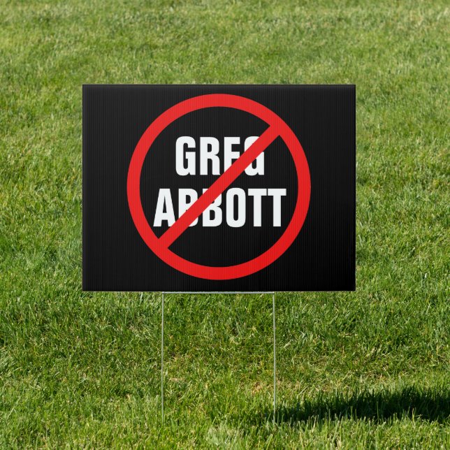 Anti Greg Abbott Vote Him Out Texas Political Yard Sign (Insitu)