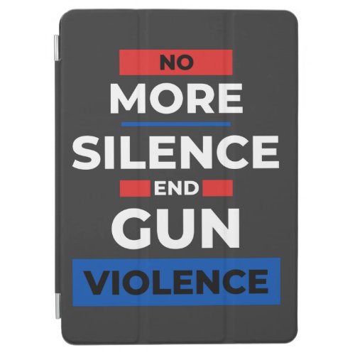 Anti Gun No More Silence End Gun Violence iPad Air Cover