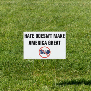 Anti-Hate Anti-Trump Political Opinion Sign