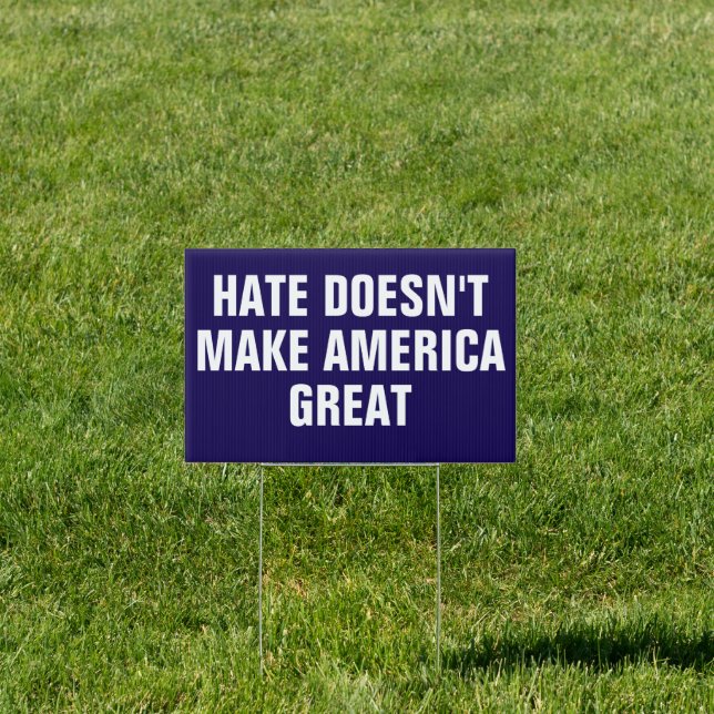 Anti-Hate Anti-Trump Political Opinion Sign (Insitu)