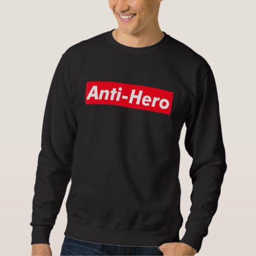 Anti Hero Red Box Text  Music Fan Sweatshirt