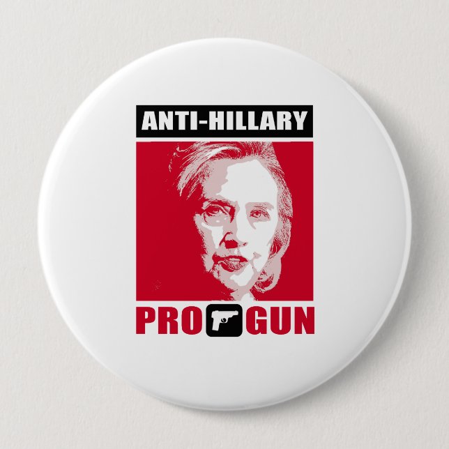 Anti-Hillary and Pro-Gun - - Anti-Hillary - Button (Front)