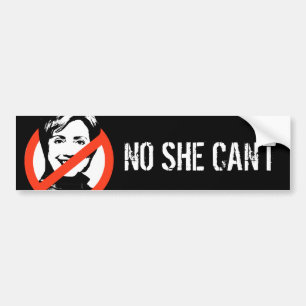 Anti-Hillary NO SHE CAN'T BUMPER STICKER