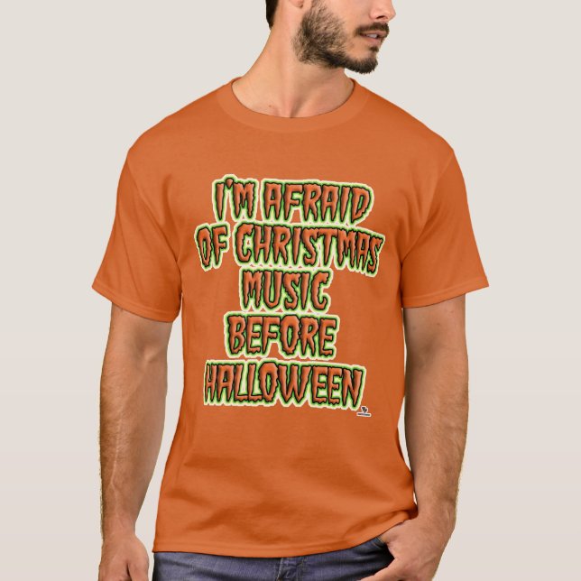 Anti Holiday Music Before Halloween T-Shirt (Front)