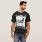 ANTI HUNTING T-SHIRTS, HUNTERS ARE COWARDS