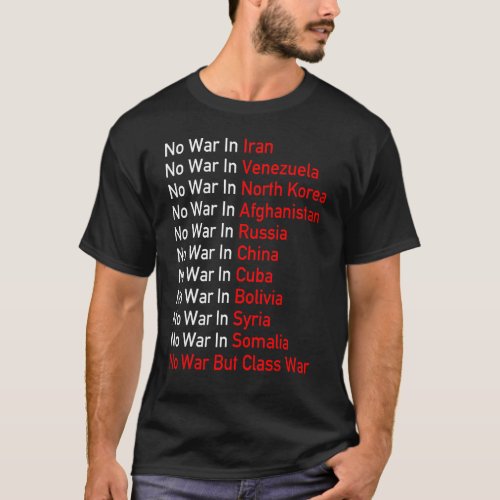 Anti Imperialist Socialist No War But Class War T_Shirt
