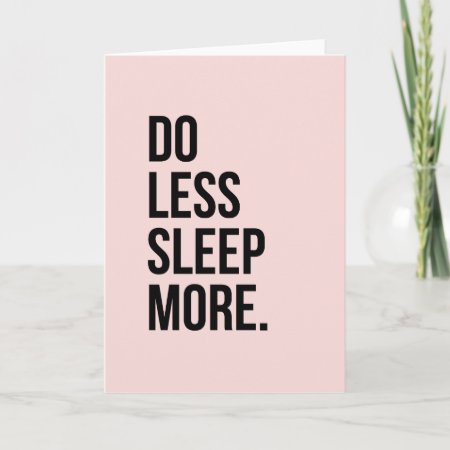 Anti Inspirational Funny Quotes Do Less Pink Card