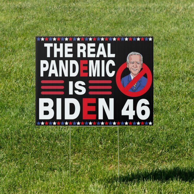  Anti Joe Biden 46 - Pandemic Biden Conservative  Sign (Insitu)
