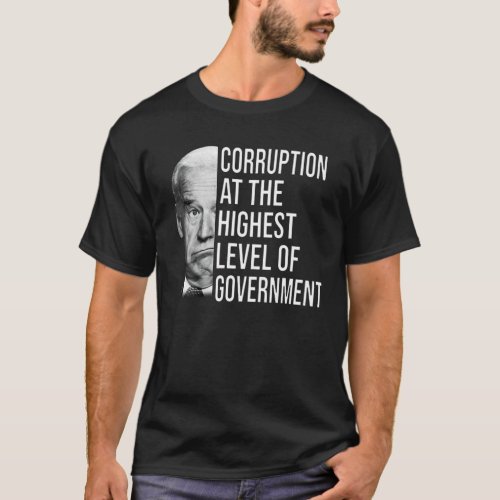 Anti Joe Biden Corruption American Government Man T_Shirt