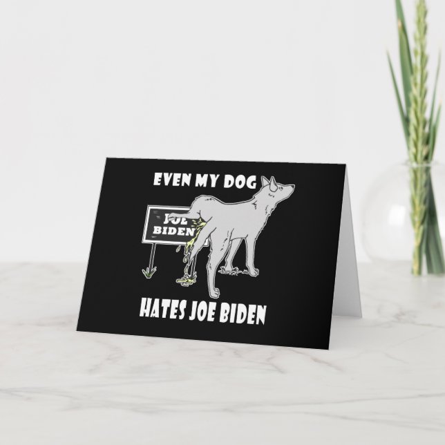 Anti Joe Biden My Dog Hates Biden Political Humor  Card (Front)