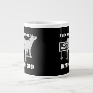 Anti Joe Biden My Dog Hates Biden Political Humor Giant Coffee Mug