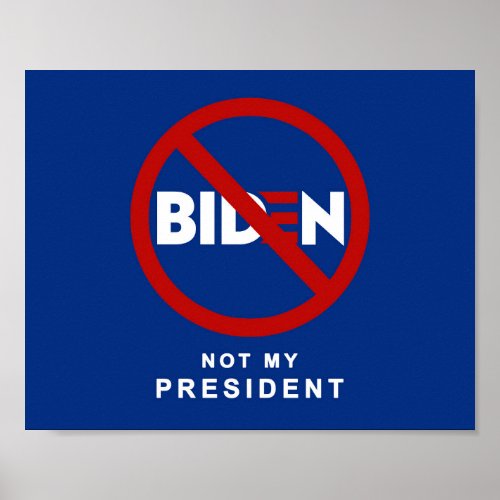 Anti Joe Biden Not My President Poster