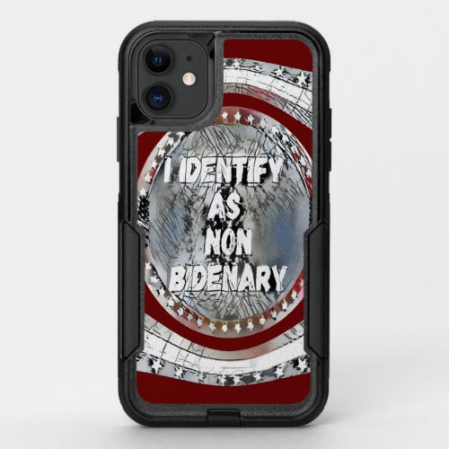 Anti Joe Biden quote I Identify As Non_Bidenary O OtterBox Commuter iPhone 11 Case