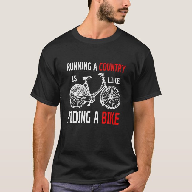 Anti Joe Biden Running The Country Is Like Riding T-Shirt (Front)