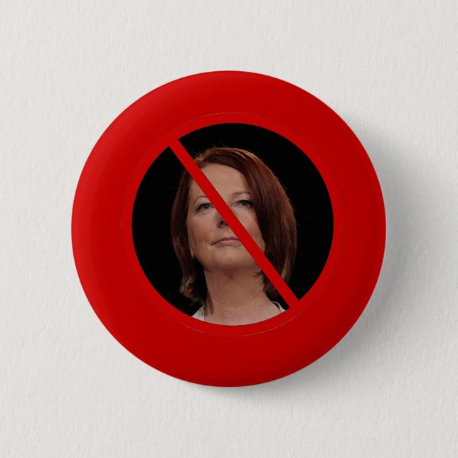 Anti Julia Gillard Button (Front)