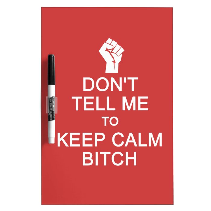 Anti   Keep Calm message boards Dry Erase Whiteboard