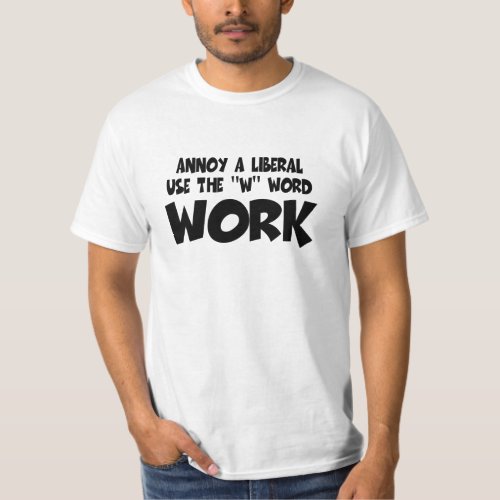 Anti liberal_annoy a liberal T_Shirt