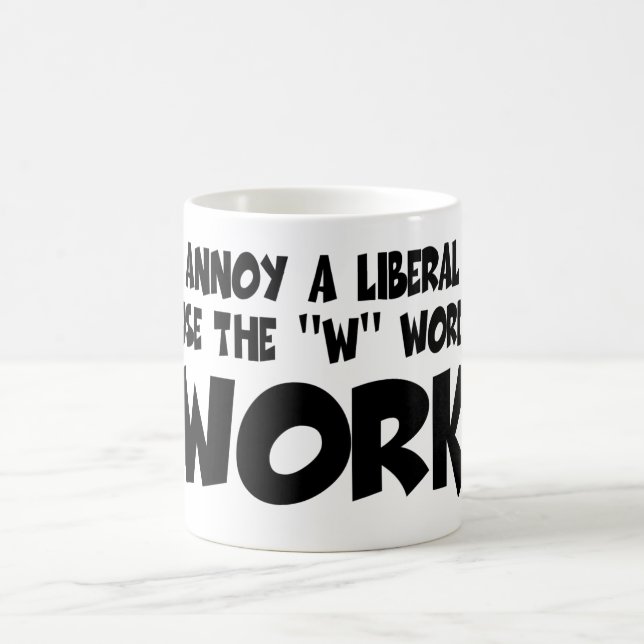 Anti liberal work coffee mug (Center)