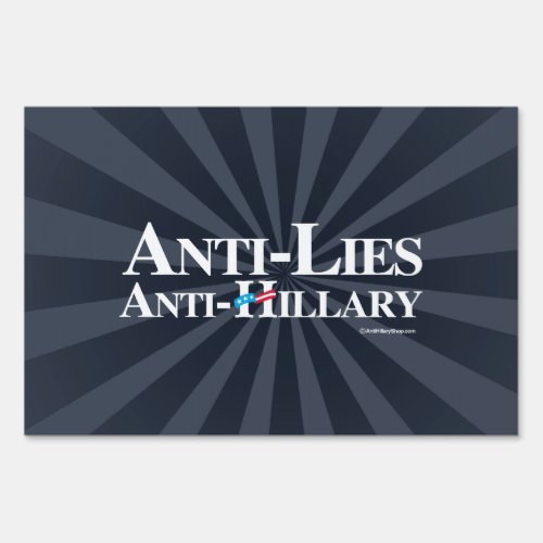 Anti_Lies Anti_Hillary _ Anti Hillary png white _  Yard Sign