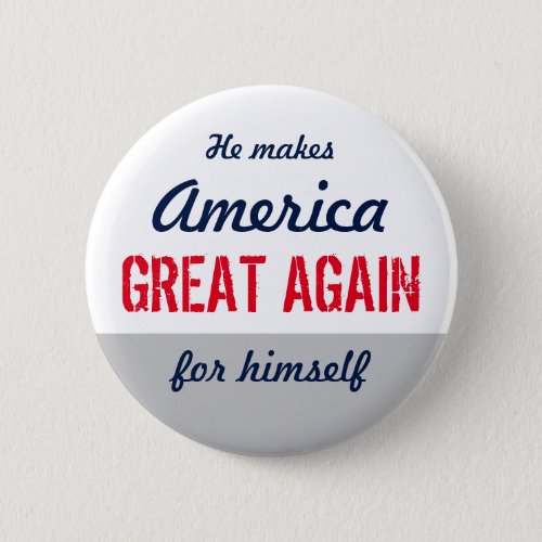 Anti Make America Great Again Custom Statement Pinback Button