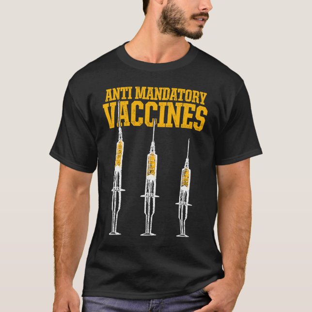 Anti Mandatory Vaccine Patient Against Vaccination T-Shirt (Front)