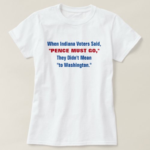 Anti Mike Pence 2016 Vice President Election T_Shirt