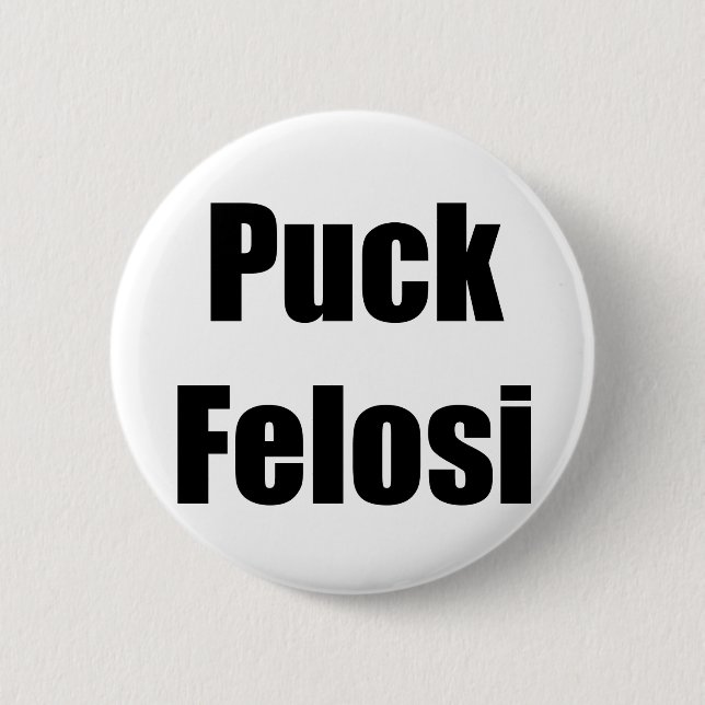 Anti Nancy Pelosi - Puck Felosi Pinback Button (Front)