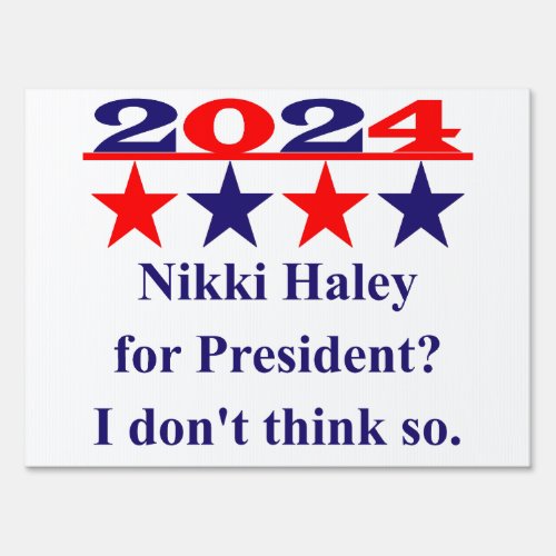 Anti_Nikki Haley For President _ Political Quote  Sign