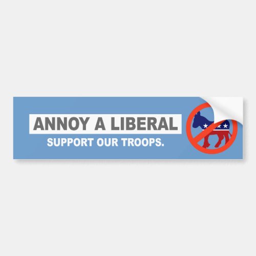 ANTI_OBAMA_ ANNOY A LIBERAL SUPPORT OUR TROOPS BUMPER STICKER