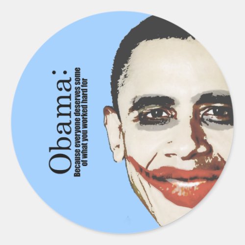 Anti_Obama _ Because everyone deserves your money Classic Round Sticker