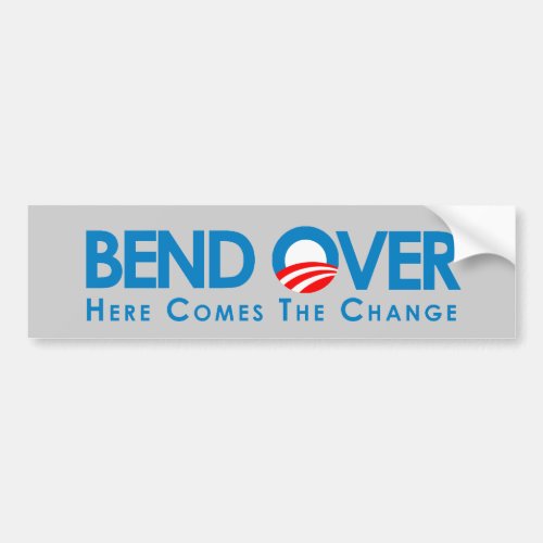 Anti_Obama _ Bend Over for change Bumper Sticker