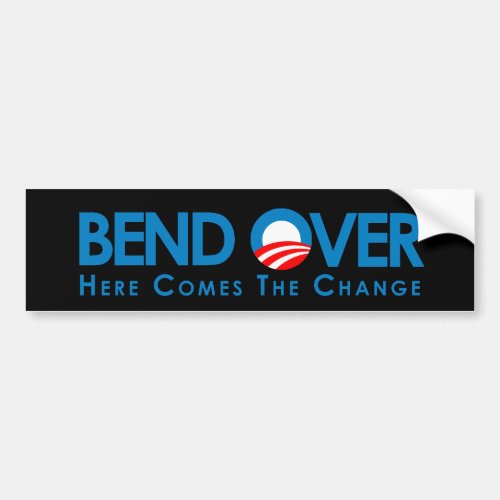 Anti_Obama _ Bend Over for change Bumper Sticker