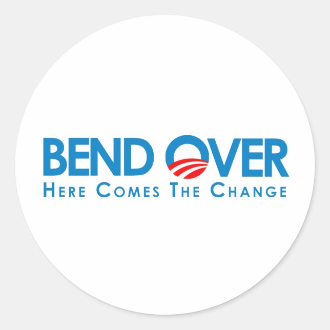 Anti-Obama - Bend Over for change Classic Round Sticker (Front)