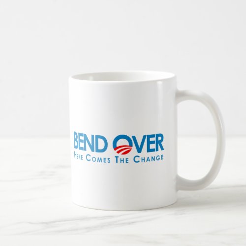 Anti_Obama _ Bend Over for change Coffee Mug