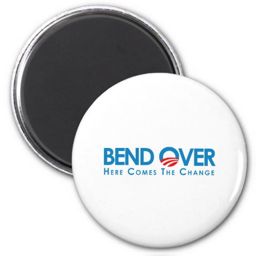 Anti_Obama _ Bend Over for change Magnet