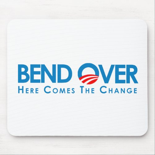 Anti_Obama _ Bend Over for change Mouse Pad