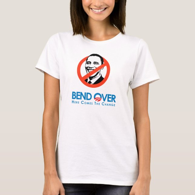Anti-Obama - Bend Over for change T-Shirt (Front)