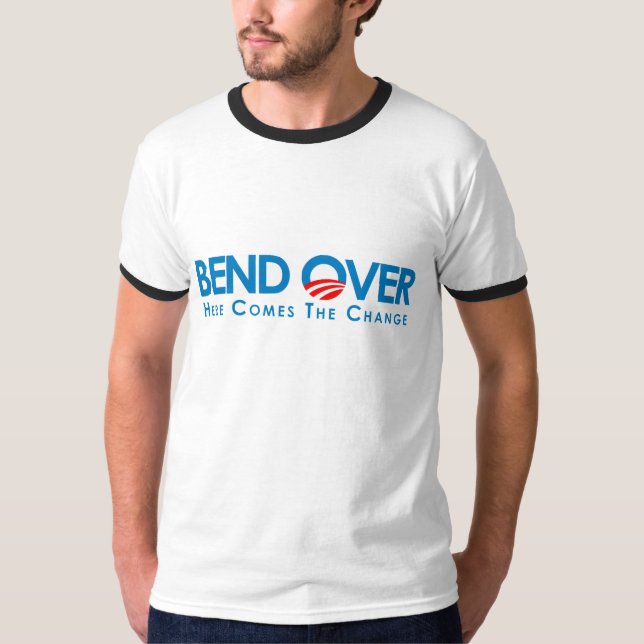 Anti-Obama - Bend Over for change T-Shirt (Front)